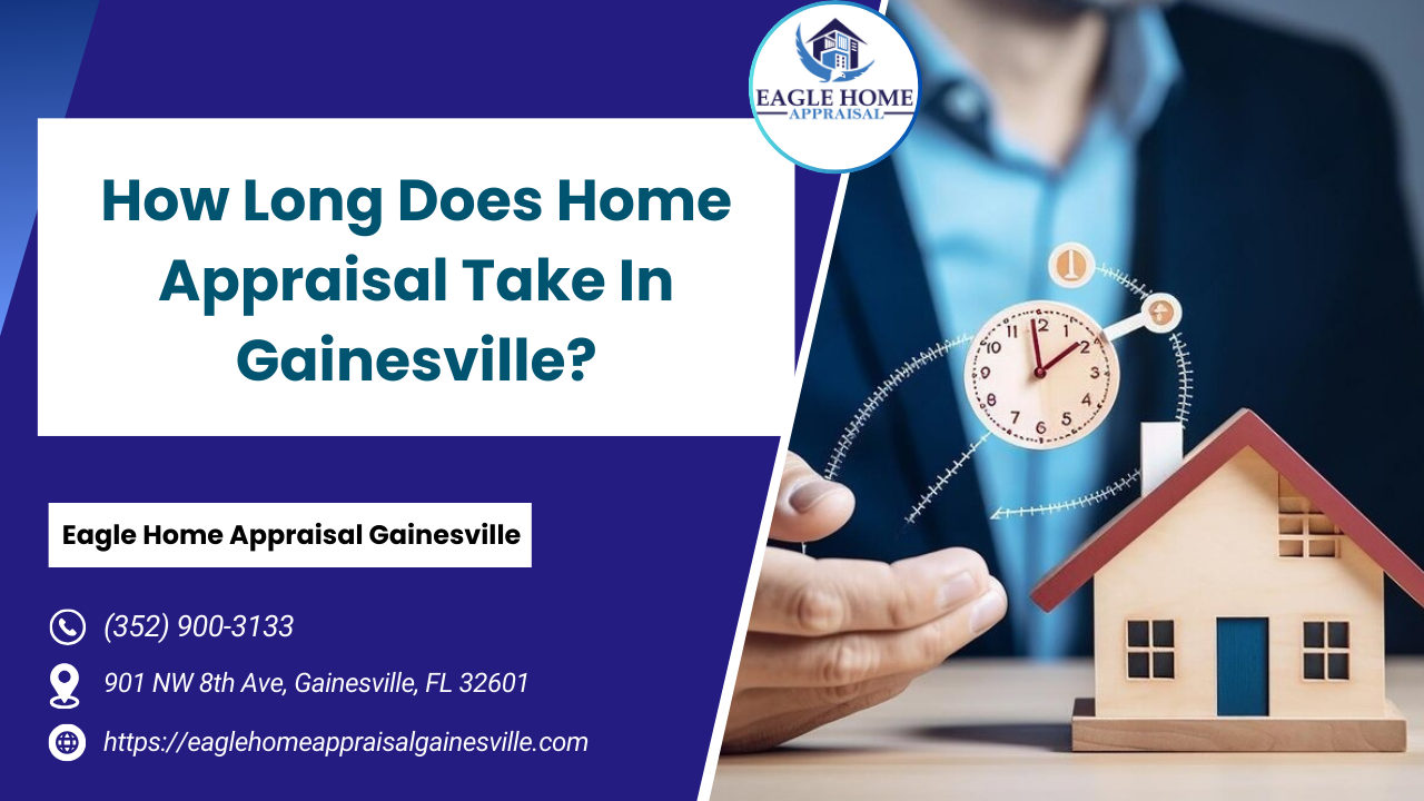 How Long Does Home Appraisal Take In Gainesville?